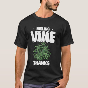 Fühlt Rebe Dank Gärtner Pflanzen Garten Blume T-Shirt