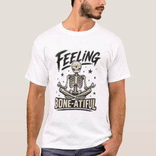 Fühlt sich Knochen-schön Meditierendes Skelett-T-S T-Shirt