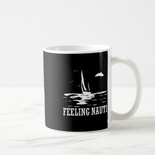 Fühlt sich nauti Bootsliebhaber Segler Seefahrer S Kaffeetasse