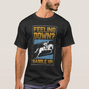 Fühlt sich runter Sattel auf Reitsattel Pferd T-Shirt