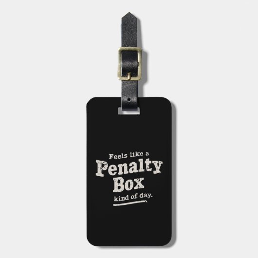 Fühlt sich wie ein Penalty Box Day Hockey Player Gepäckanhänger (Vorderseite vertikal)