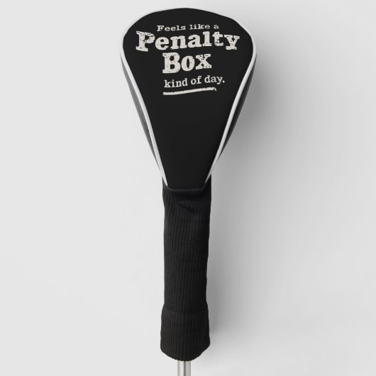 Fühlt sich wie ein Penalty Box Day Hockey Player Golf Headcover (Vorderseite)