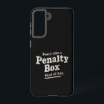 Fühlt sich wie ein Penalty Box Day Hockey Player Samsung Galaxy Hülle<br><div class="desc">Fühlt sich wie ein Penalty Box Day Hockey Player</div>