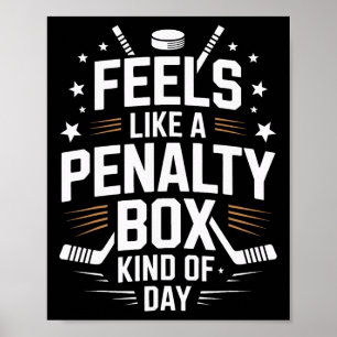 Fühlt sich wie ein Strafbank-Tag an Eishockey-Lebe Poster