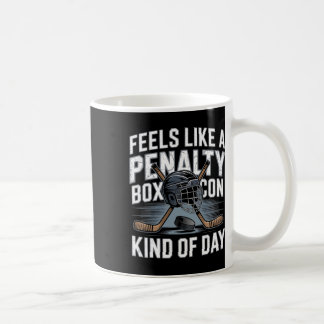 Fühlt sich wie eine Strafbank Art von Tag Hockey _ Kaffeetasse