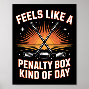 Fühlt sich wie eine Strafbox an einem Hockeytag an Poster