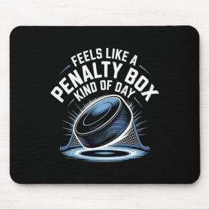 Fühlt sich wie eine Strafbox an einem Tag _22  Mousepad