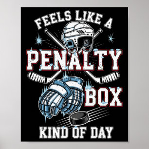 Fühlt sich wie eine Strafbox an einem Tag Hockey _ Poster