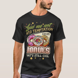 Führe mich nicht in Versuchung Ecept Donuts Dinosa T-Shirt