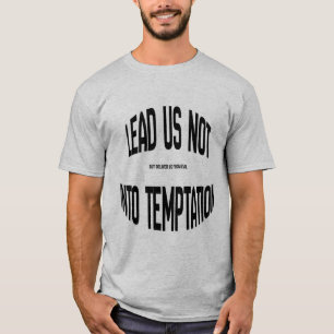 Führe mich nicht in Versuchung T-Shirt