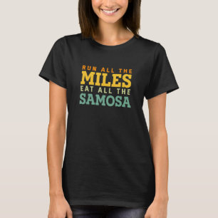 Führen Sie alle Meilen, die alle Samosa-Laufstreck T-Shirt