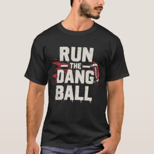 Führen Sie den Dang-Ball aus T-Shirt