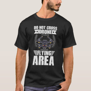 Führen Sie den Pilotprozess für Drohne-Drohne nich T-Shirt