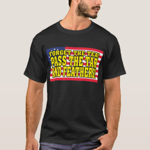 Führen Sie den Teer und die Federn! T-Shirt