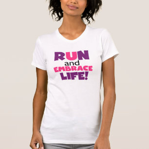 Führen Sie Embrace Life Lila Pink aus T-Shirt