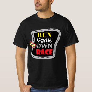 Führen Sie Ihr eigenes Rennen durch T-Shirt