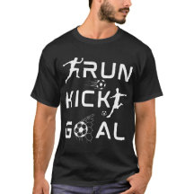 Führen Sie Kick Goal Soccer Lover T Shirt Design a