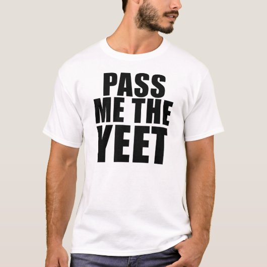 FÜHREN Sie MICH das YEET T-Shirt (Vorderseite)