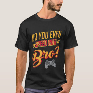 Führen Sie sogar einen Bro-Videospiele-Arcade-Game T-Shirt