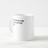 Führende Vision Kaffee Pause Sarkastischer Bürohum Kaffeetasse (Vorderseite Links)