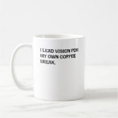 Führende Vision Kaffee Pause Sarkastischer Bürohum Kaffeetasse (Links)