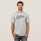 Führende Vision Kaffee-Pause Sarkastischer Bürohum T-Shirt (Vorne ganz)