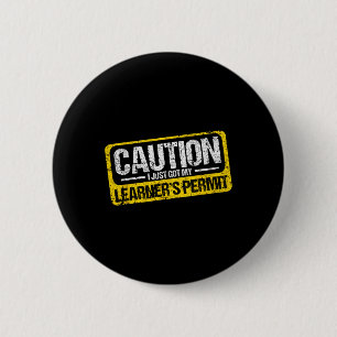 Führerschein Anfänger T-Shirt Vorsicht Habe Gerade Button