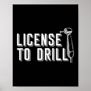 Führerschein für Zahnarztassistent an der Drill Fu Poster