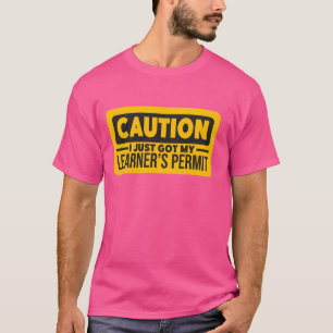 Führerschein Lernfahrer Vorsicht Habe Gerade Meine T-Shirt