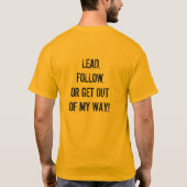 Führung, folgen oder verlassen eine meine Weise! T-Shirt (Rückseite)