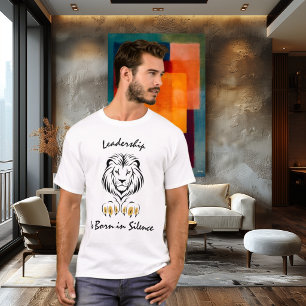 Führung ist Geboren in Stille - Majestic Lion Line T-Shirt
