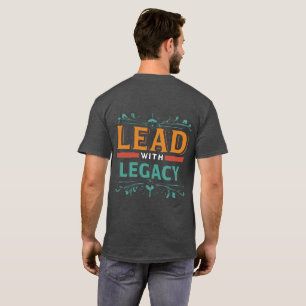 Führung mit Vermächtnis T-Shirt