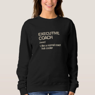 Führungskräfte-Coach-Definition Leiter Humor Mana Sweatshirt
