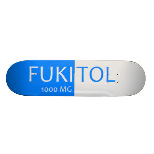 Fukitol Pillen-Skateboard Skateboard
