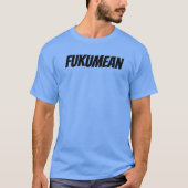 FUKUMEAN T-Shirt (Vorderseite)