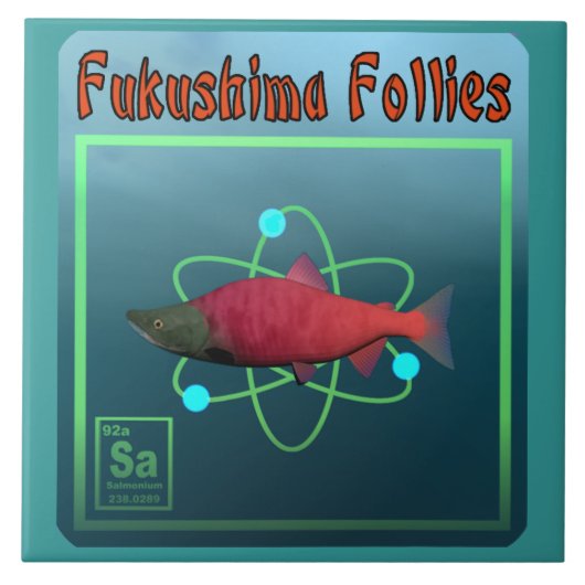 Fukushima Follies Fliese (Vorderseite)