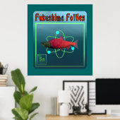 Fukushima Follies Poster (Heimbüro)