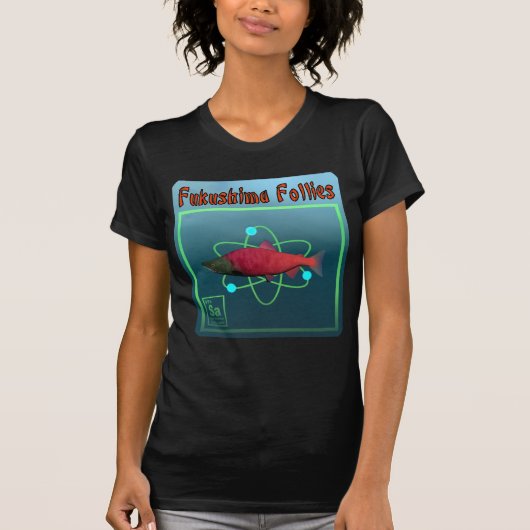 Fukushima Follies T-Shirt (Vorderseite)