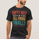 Full Fridge Parenting Empty Nester Parents Empty N T-Shirt (Vorderseite)