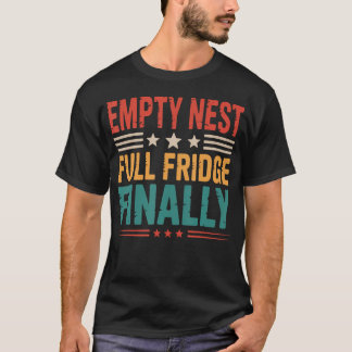 Full Fridge Parenting Empty Nester Parents Empty N T-Shirt