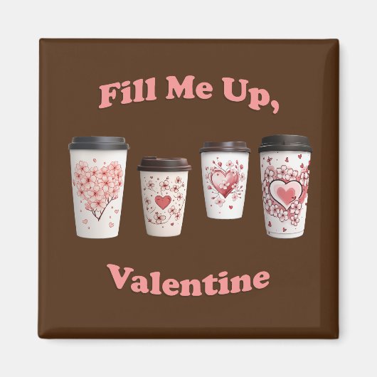 Füll mich hoch, Valentine! Magnet (Vorne)