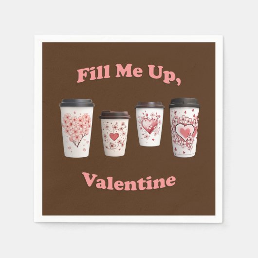 Füll mich hoch, Valentine! Serviette (Vorderseite)