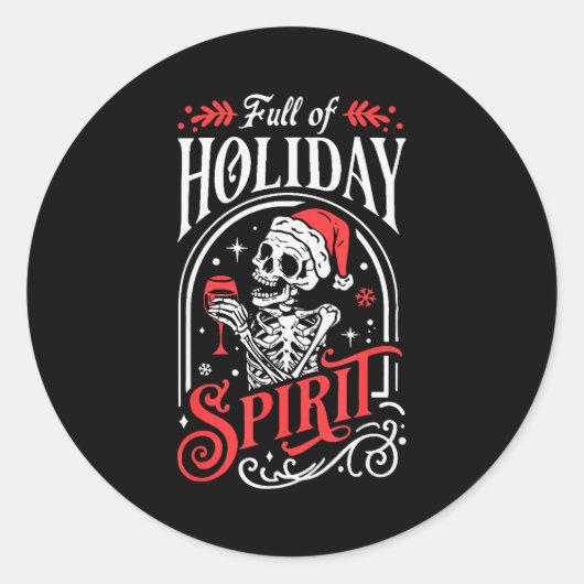 Full Of Holiday Christmas Skeleton Srit Drinking W Runder Aufkleber (Vorderseite)