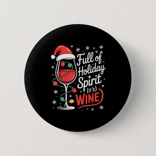 Full Of Holiday Srit Its Wine Funny Christmas Button (Vorderseite)