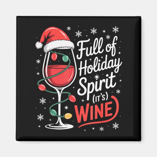 Full Of Holiday Srit Its Wine Funny Christmas Magnet (Vorne)