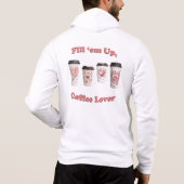Füll sie auf, Kaffee Lover! Hoodie (Rückseite)