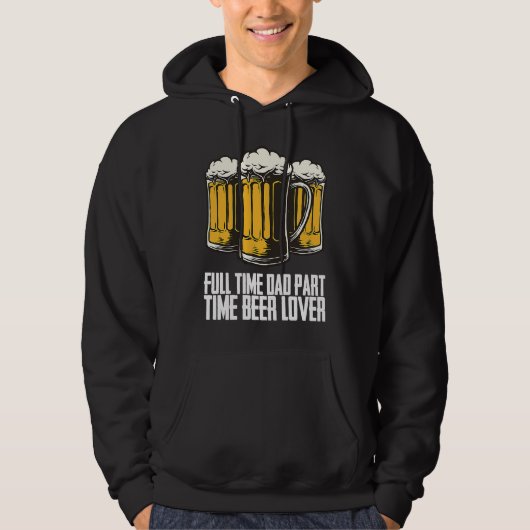 Full time dad part time beer hoodie (Vorderseite)