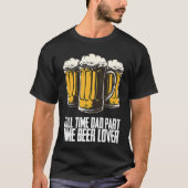 Full time dad part time beer T-Shirt (Vorderseite)