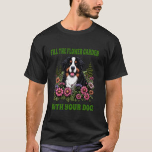 Fülle Blumengarten Hund Berner Sennenhund Lustiger T-Shirt