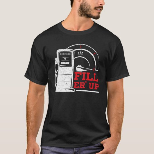 Fülle 'Er up Gasstation Attendant Gasolin Gasolin T-Shirt (Vorderseite)